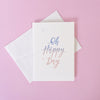 Oh Happy Day Card