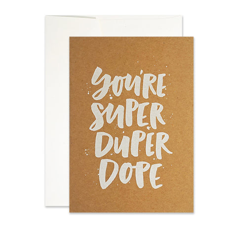 You're Super Duper Dope Card